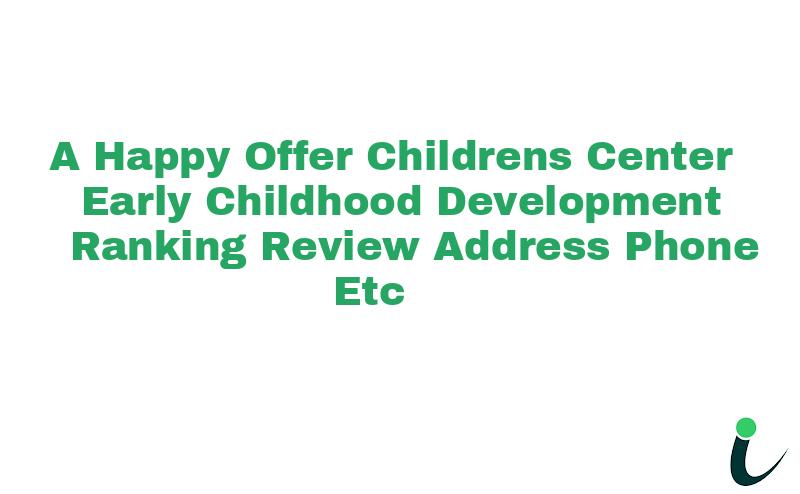 A Happy Offer Childrens Center Early Childhood Development Ranking Review Address Phone etc