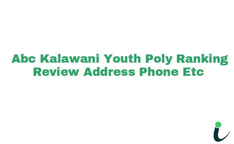 Abc Kalawani Youth Poly Ranking Review Address Phone etc
