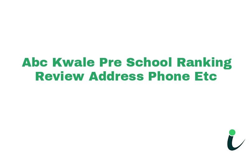 Abc Kwale Pre School Ranking Review Address Phone etc