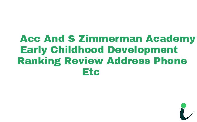 A.C.C And S Zimmerman Academy Early Childhood Development Ranking Review Address Phone etc