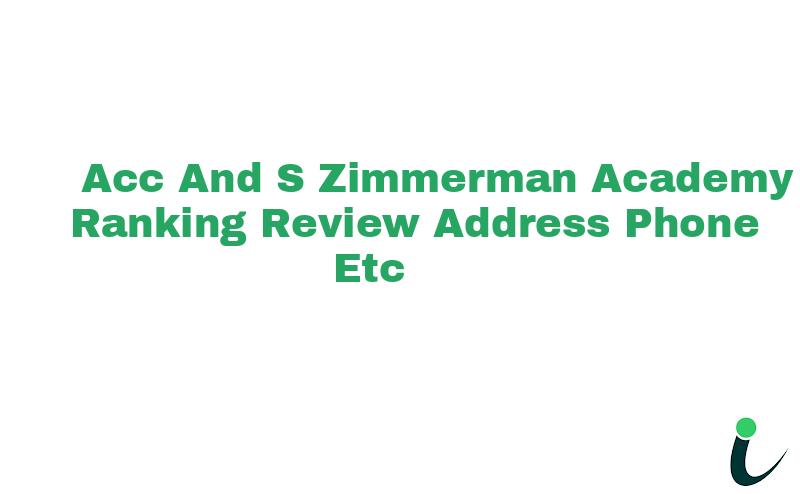 A.C.C And S Zimmerman Academy Ranking Review Address Phone etc