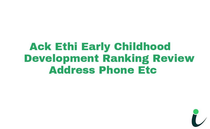 Ack Ethi Early Childhood Development Ranking Review Address Phone etc