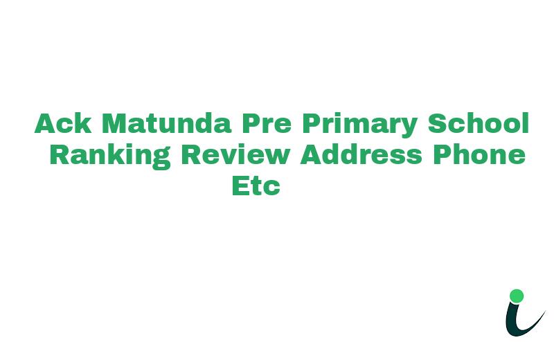 A.C.K Matunda Pre-Primary School Ranking Review Address Phone etc