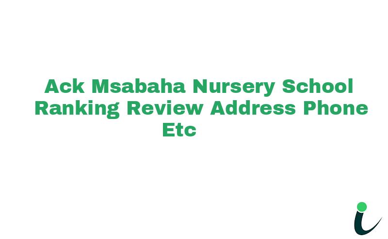 Ack Msabaha Nursery School Ranking Review Address Phone etc