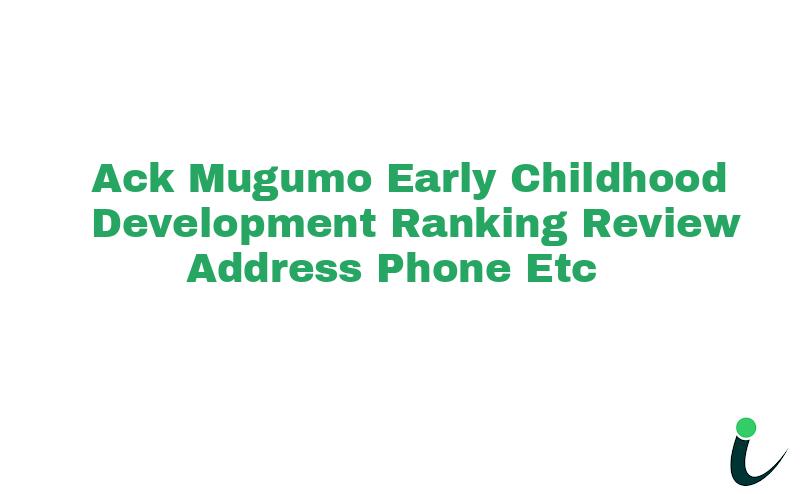 Ack Mugumo Early Childhood Development Ranking Review Address Phone etc