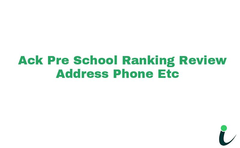 A.C.K. Pre-School Ranking Review Address Phone etc