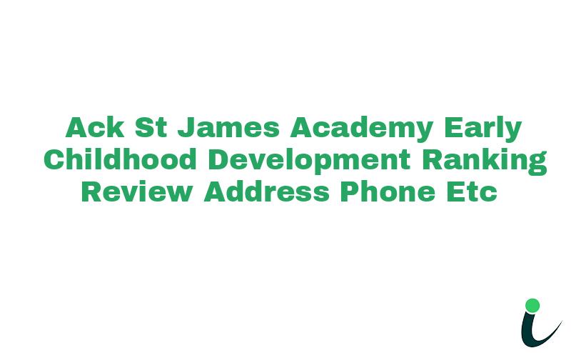 A.C.K St James Academy Early Childhood Development Ranking Review Address Phone etc