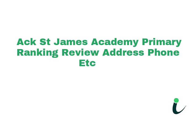 A.C.K St James Academy Primary Ranking Review Address Phone etc