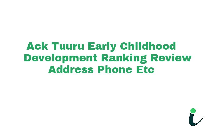 A.C.K. Tuuru Early Childhood Development Ranking Review Address Phone etc