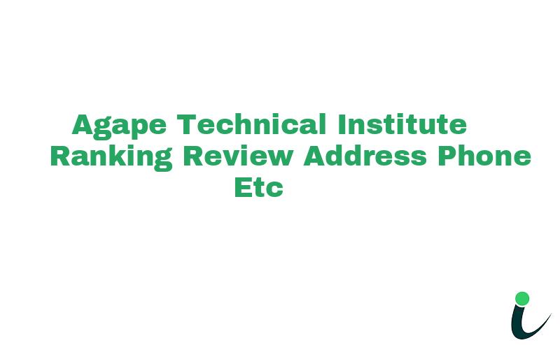 Agape Technical Institute Ranking Review Address Phone etc