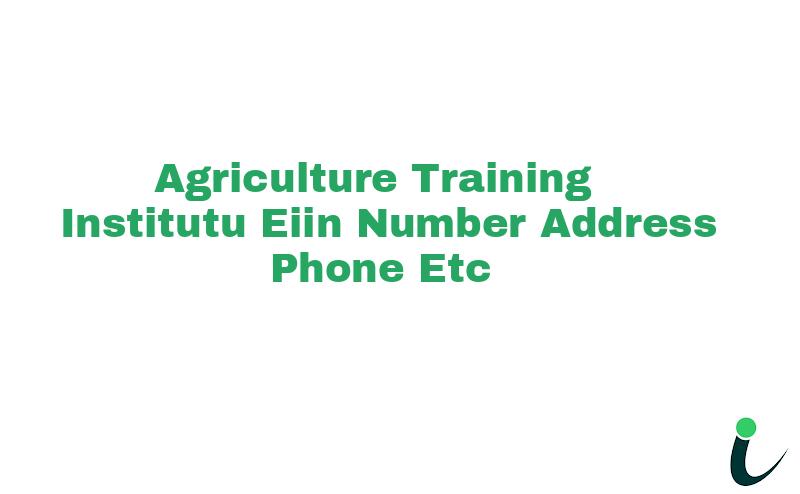 Agriculture Training Institutu EIIN Number Phone Address etc