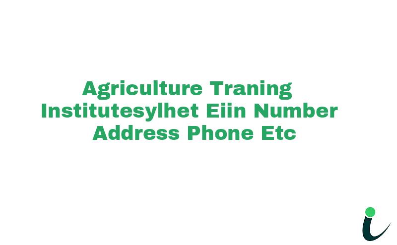 Agriculture Traning Institute,Sylhet EIIN Number Phone Address etc