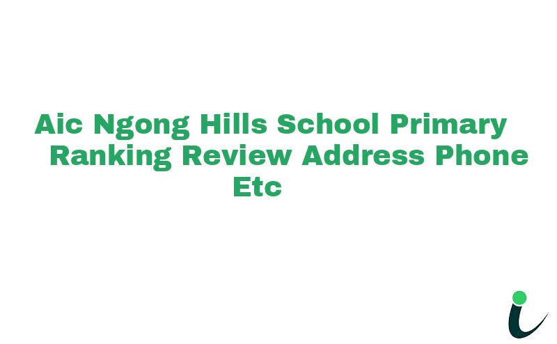 Aic Ngong Hills School-Primary Ranking Review Address Phone etc