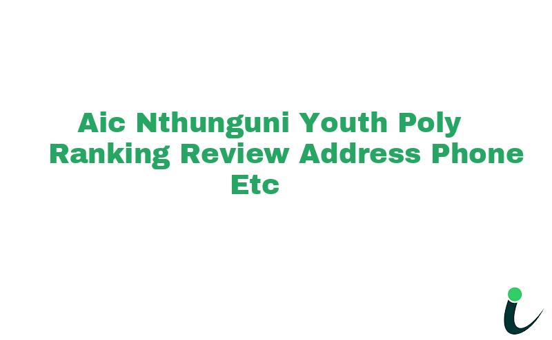 Aic Nthunguni Youth Poly Ranking Review Address Phone etc