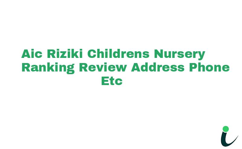 Aic Riziki Childrens Nursery Ranking Review Address Phone etc