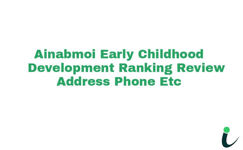 Ainabmoi Early Childhood Development Ranking Review Address Phone etc