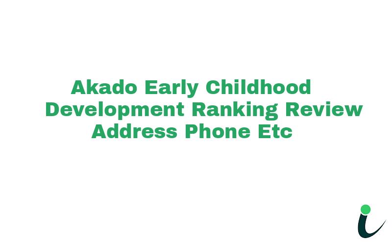 Akado Early Childhood Development Ranking Review Address Phone etc
