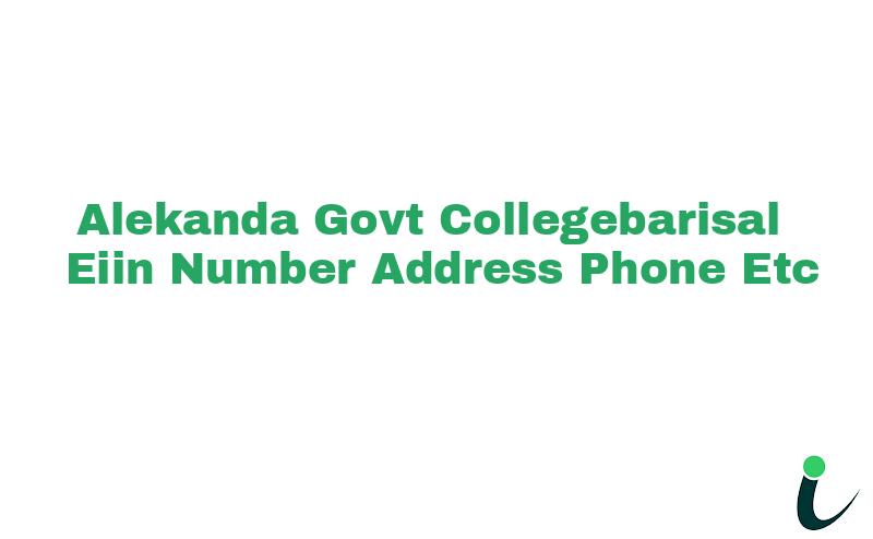 Alekanda Govt. College,Barisal EIIN Number Phone Address etc