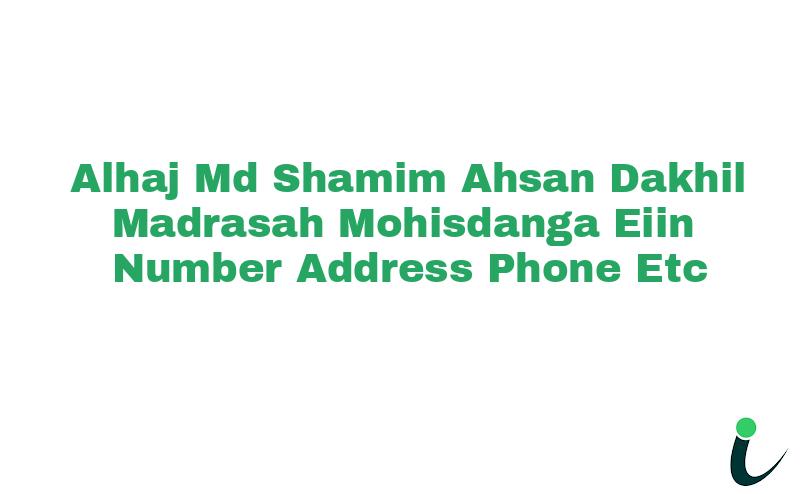 Alhaj Md. Shamim Ahsan Dakhil Madrasah, Mohisdanga EIIN Number Phone Address etc