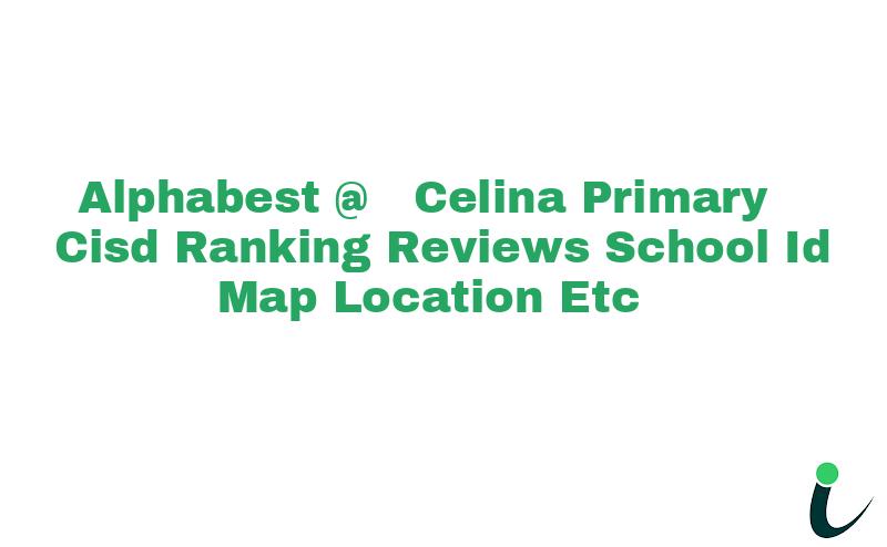 Alphabest @ Celina Primary-Cisd Ranking Reviews School ID Map Location etc