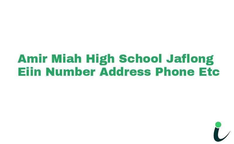 Amir Miah High School Jaflong EIIN Number Phone Address etc