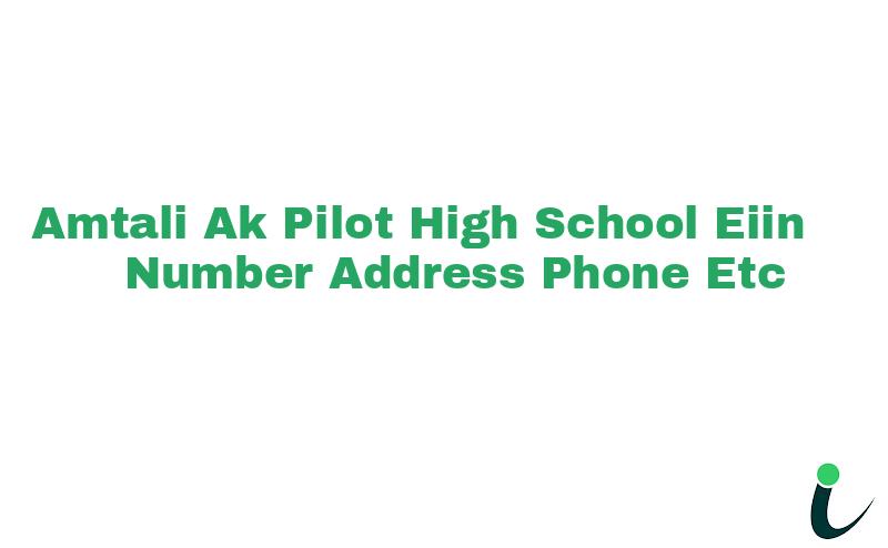 Amtali A.K. Pilot High School EIIN Number Phone Address etc