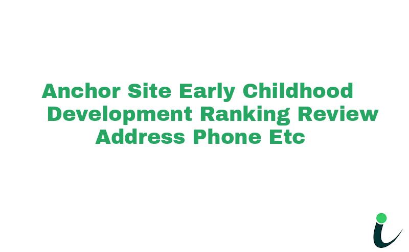 Anchor Site Early Childhood Development Ranking Review Address Phone etc