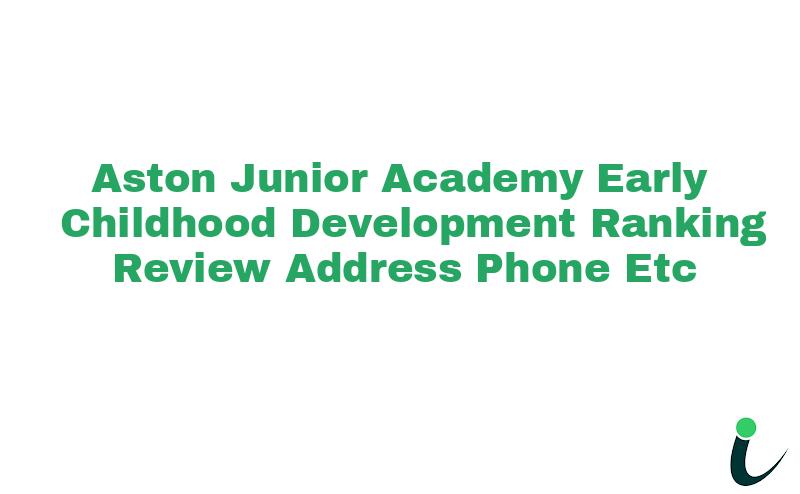 Aston Junior Academy Early Childhood Development Ranking Review Address Phone etc