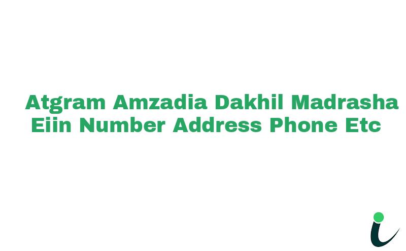 Atgram Amzadia Dakhil Madrasha EIIN Number Phone Address etc
