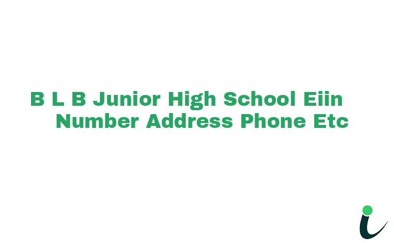 B. L. B. Junior High School EIIN Number Phone Address etc