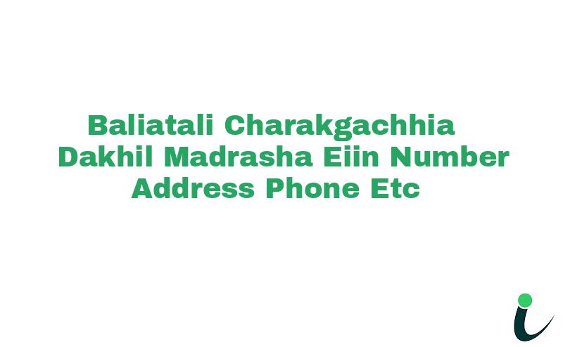 Baliatali Charakgachhia Dakhil Madrasha EIIN Number Phone Address etc