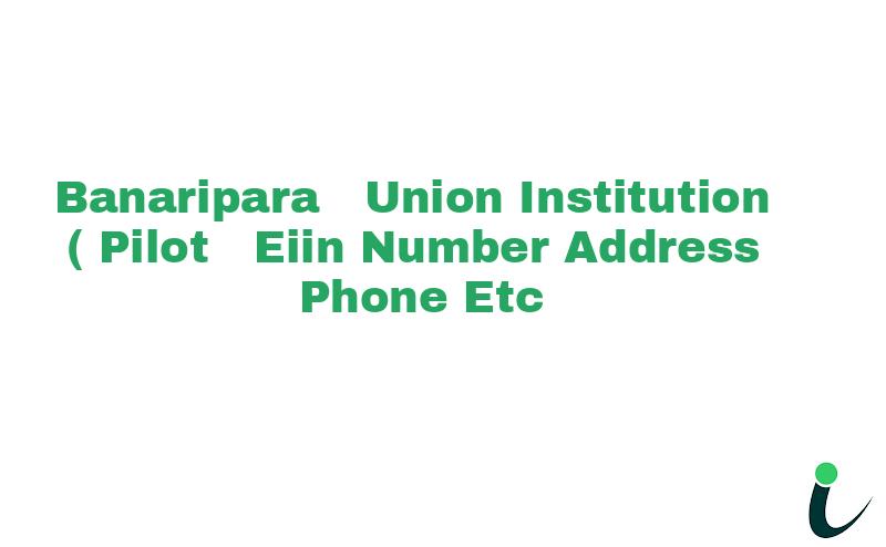 Banaripara  Union Institution (Pilot) EIIN Number Phone Address etc