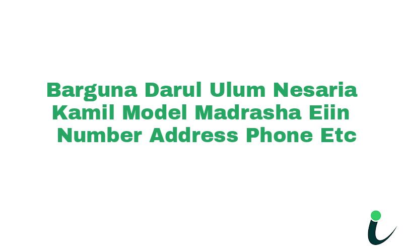 Barguna Darul Ulum Nesaria Kamil Model Madrasha EIIN Number Phone Address etc