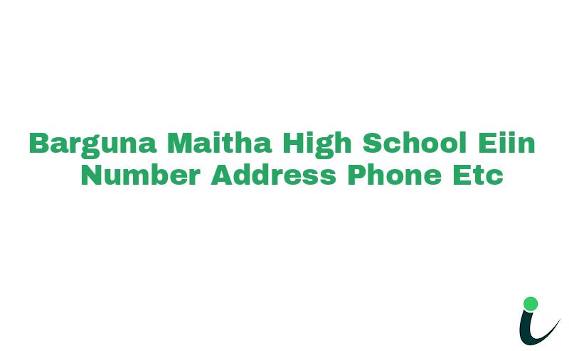 Barguna Maitha High School EIIN Number Phone Address etc
