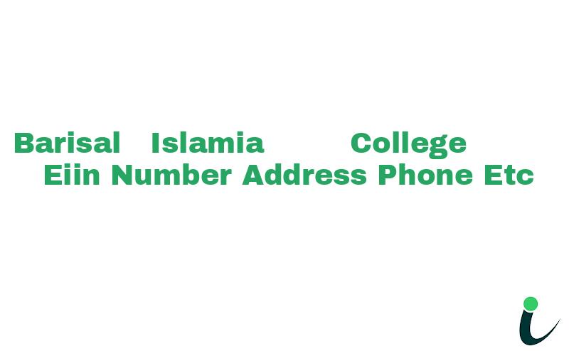 Barisal  Islamia     College EIIN Number Phone Address etc