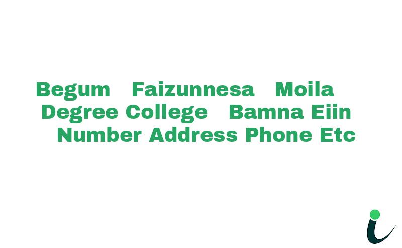 Begum  Faizunnesa  Moila  Degree College,  Bamna EIIN Number Phone Address etc