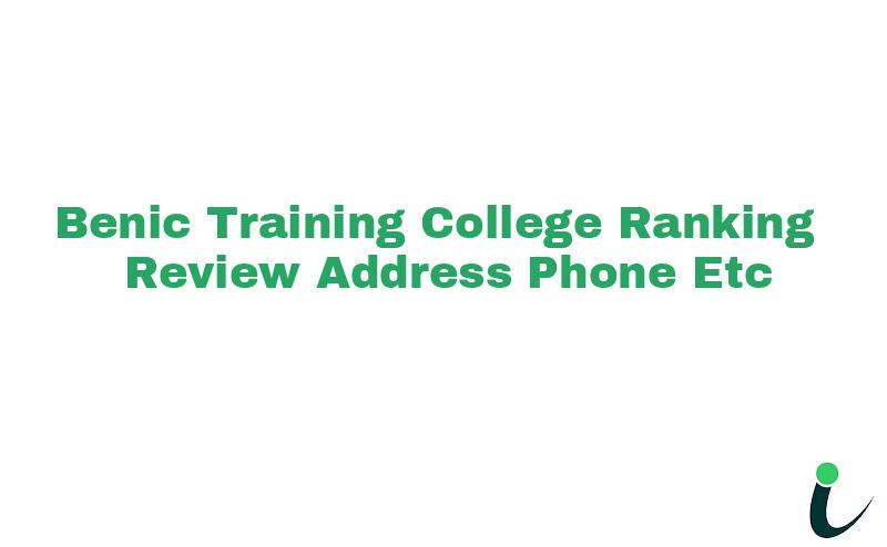 Benic Training College Ranking Review Address Phone etc
