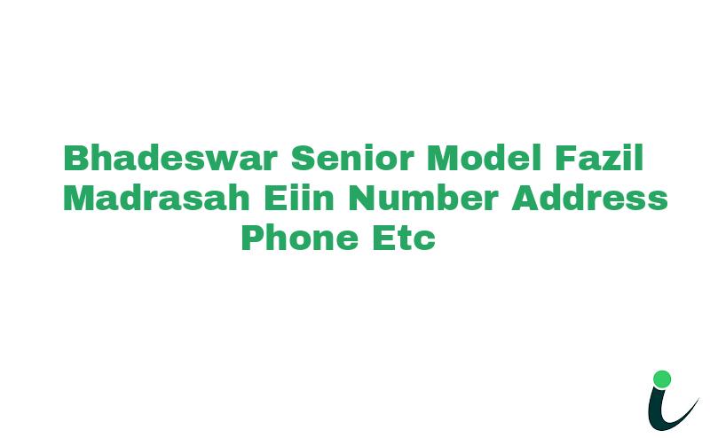 Bhadeswar Senior Model Fazil Madrasah EIIN Number Phone Address etc