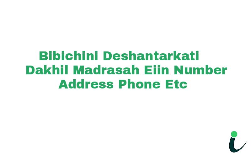 Bibichini Deshantarkati Dakhil Madrasah EIIN Number Phone Address etc