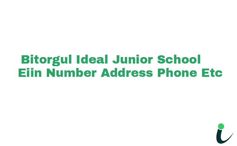 Bitorgul Ideal Junior School EIIN Number Phone Address etc