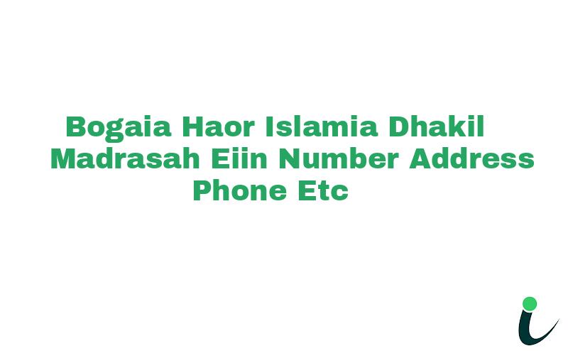 Bogaia Haor Islamia Dhakil Madrasah EIIN Number Phone Address etc