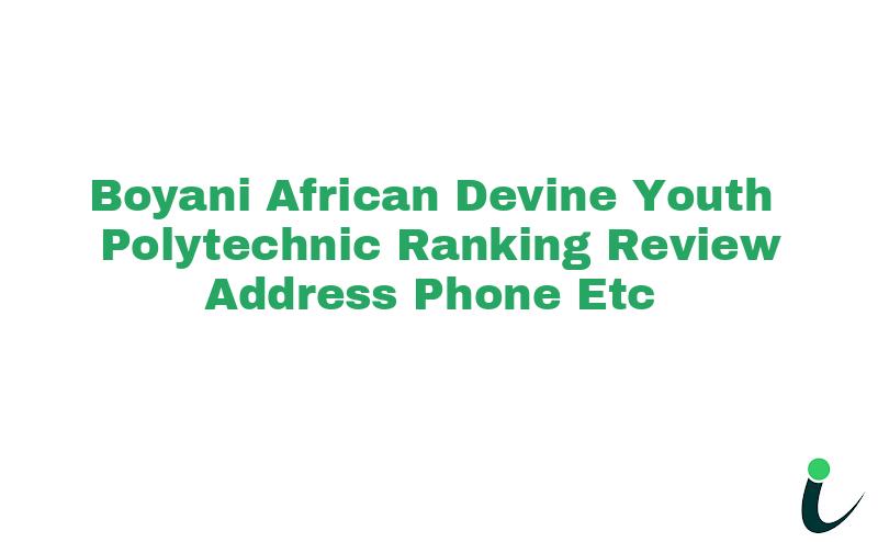 Boyani African Devine Youth Polytechnic Ranking Review Address Phone etc