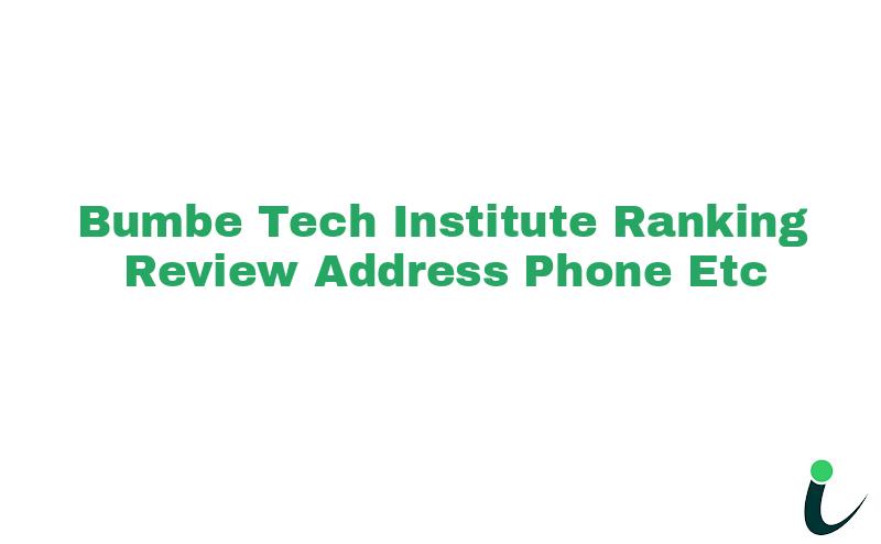 Bumbe Tech Institute Ranking Review Address Phone etc