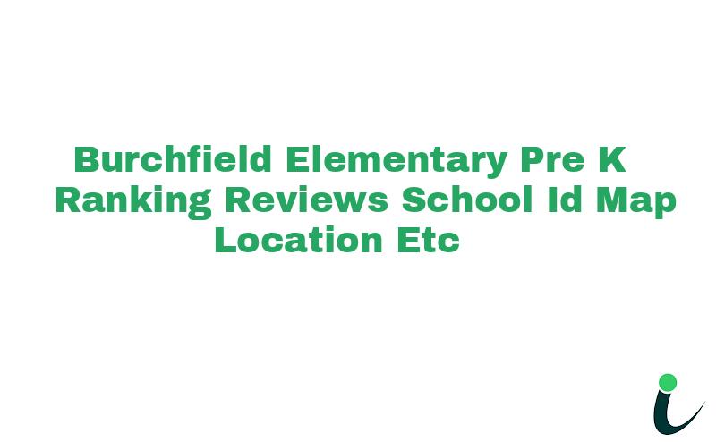 Burchfield Elementary Pre-K Ranking Reviews School ID Map Location etc