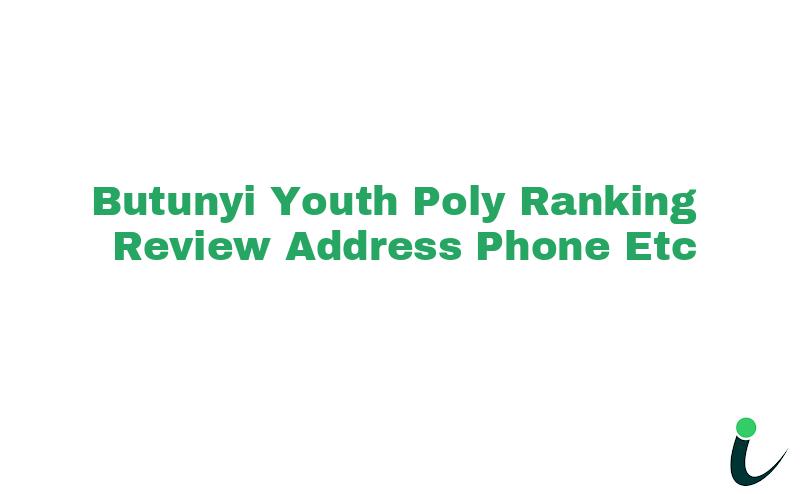 Butunyi Youth Poly Ranking Review Address Phone etc