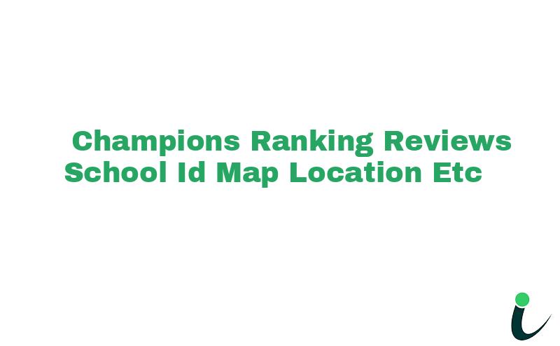 Champions Ranking Reviews School ID Map Location etc