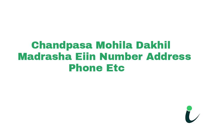 Chandpasa Mohila Dakhil Madrasha EIIN Number Phone Address etc