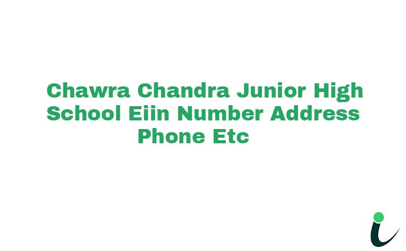 Chawra Chandra Junior High School EIIN Number Phone Address etc