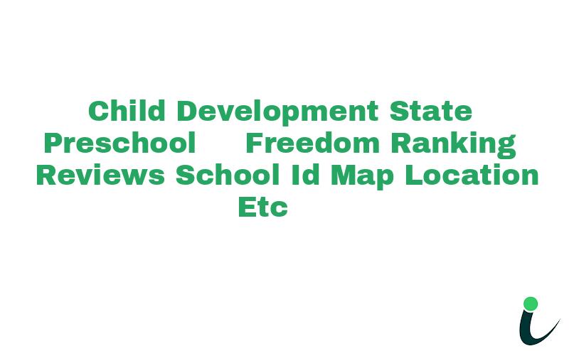 Child Development State Preschool - Freedom Ranking Reviews School ID Map Location etc