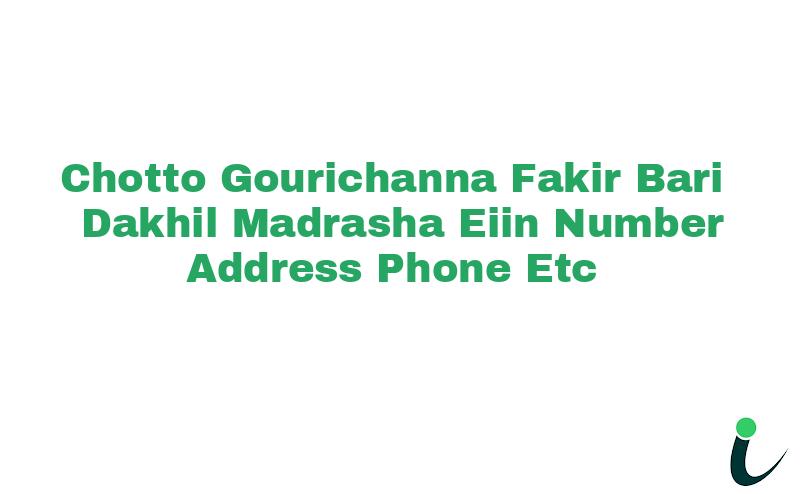 Chotto Gourichanna Fakir Bari Dakhil Madrasha EIIN Number Phone Address etc